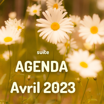AGENDA d’Avril 2023 – suite